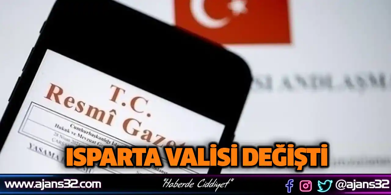 Isparta Valisi Değişti