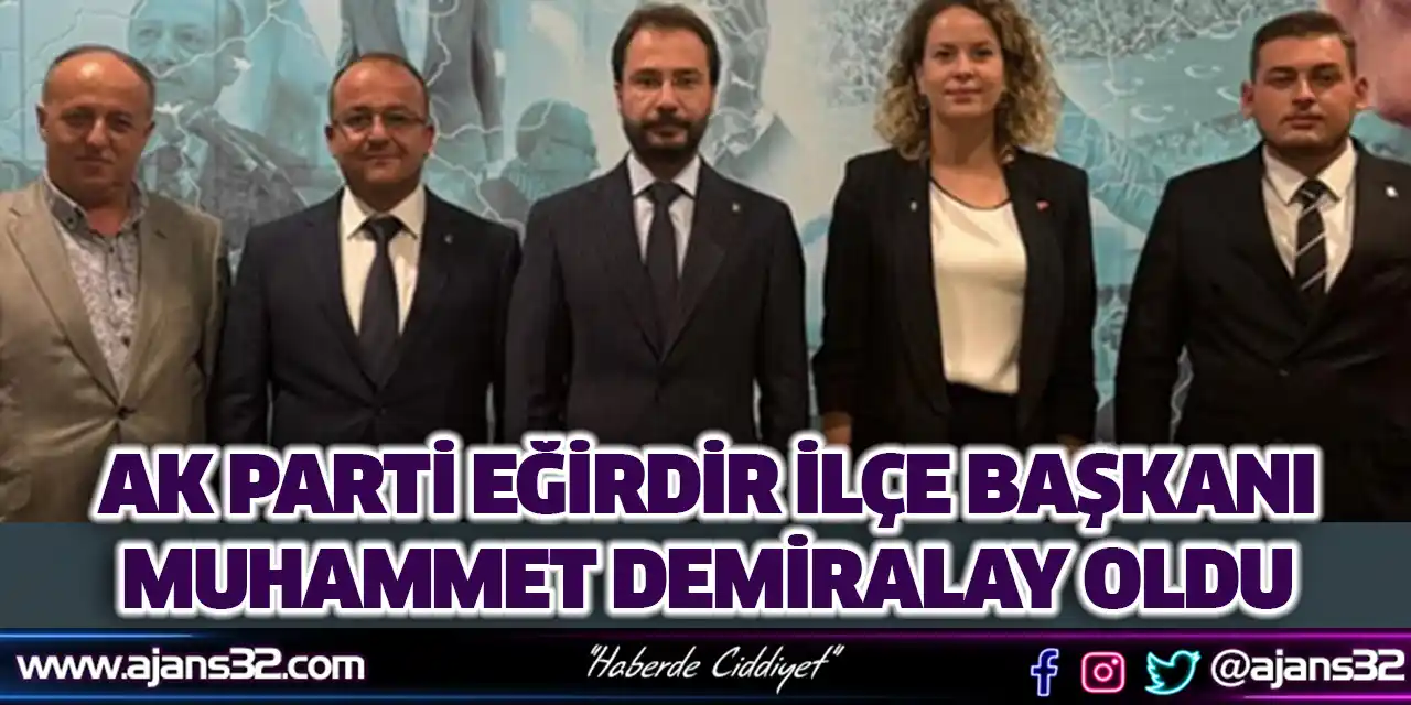 Ak Parti Eğirdir İlçe Başkanı Muhammet Demiralay Oldu