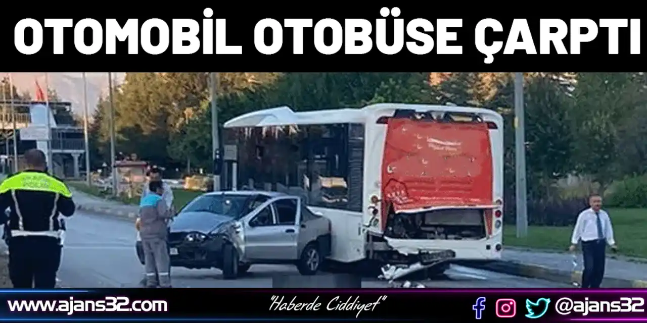 Otomobil Otobüse Çarptı