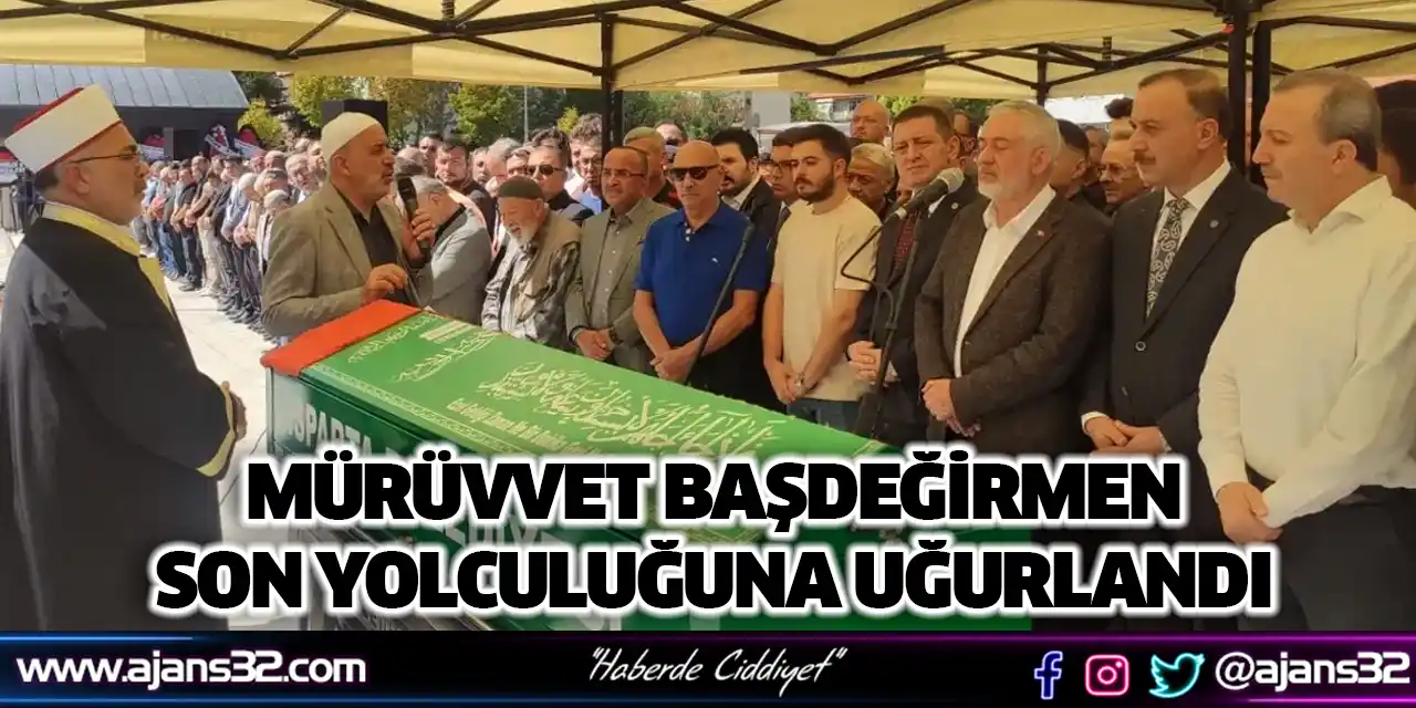 Mürüvvet Başdeğirmen Son Yolculuğuna Uğurlandı