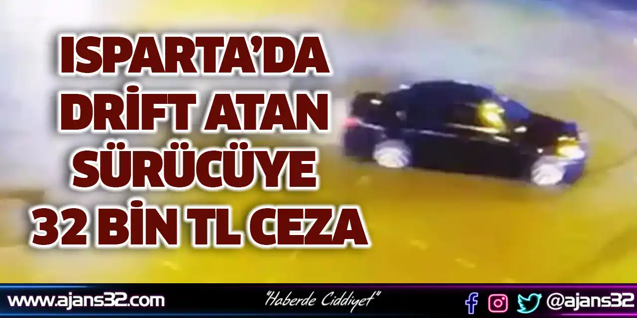 Isarta'da Drift Atan Sürücüye Ceza