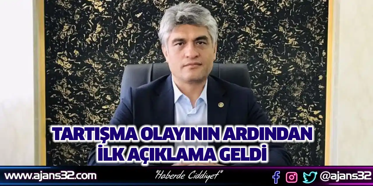 Tartışma Olayının Ardından İlk Açıklama Geldi