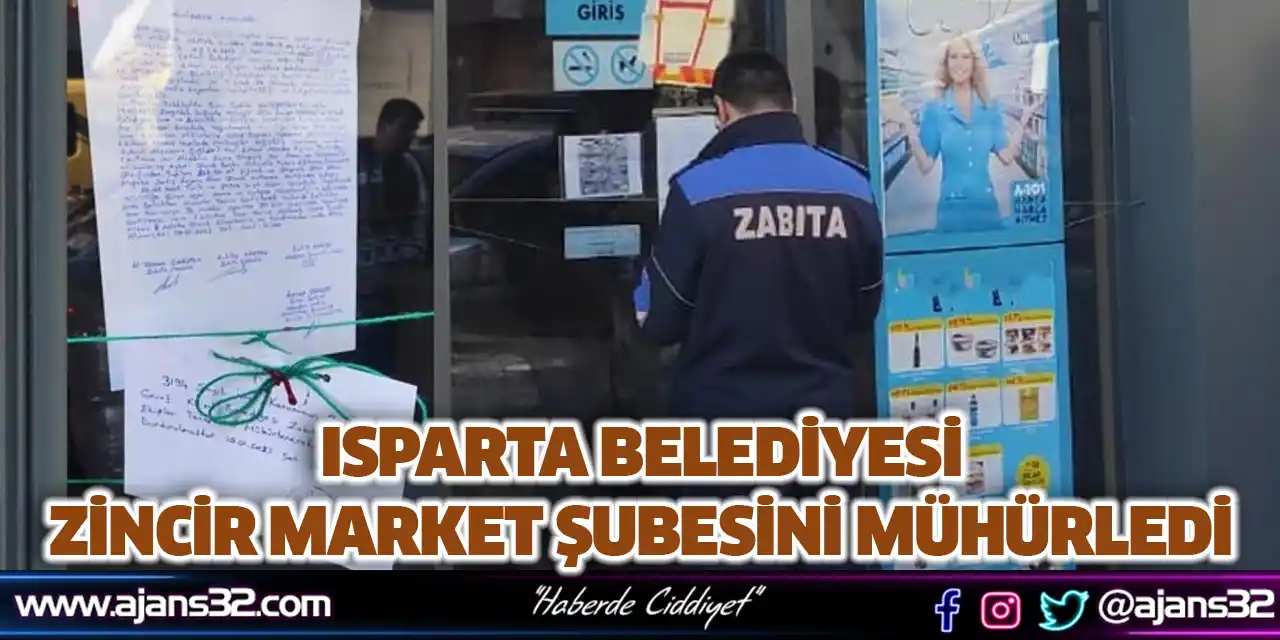 Isparta Belediyesi Zincir Market Şubesini Mühürledi