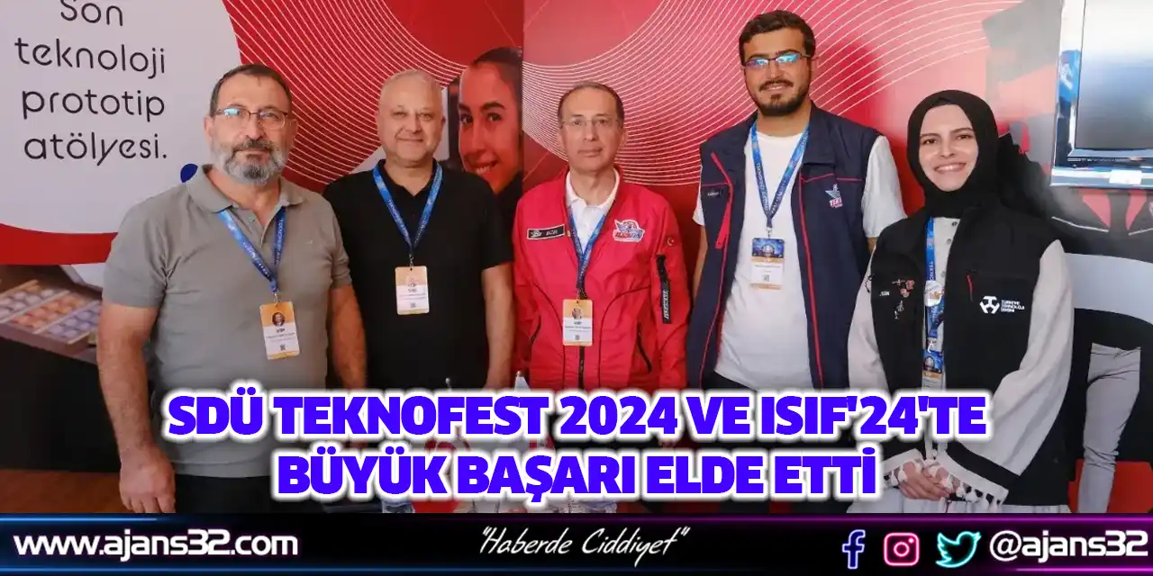 Sdü Teknofest 2024 ve Isıf'24'te Büyük Başarı Elde Etti