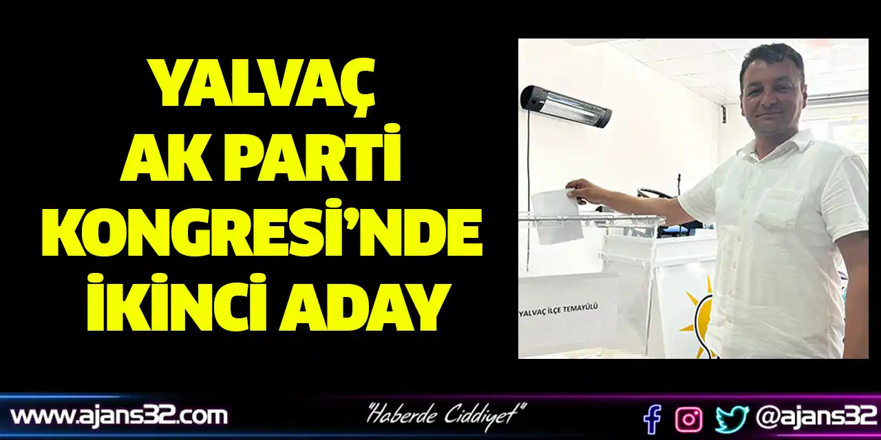 Yalvaç Ak Parti Kongresi’nde İkinci Aday