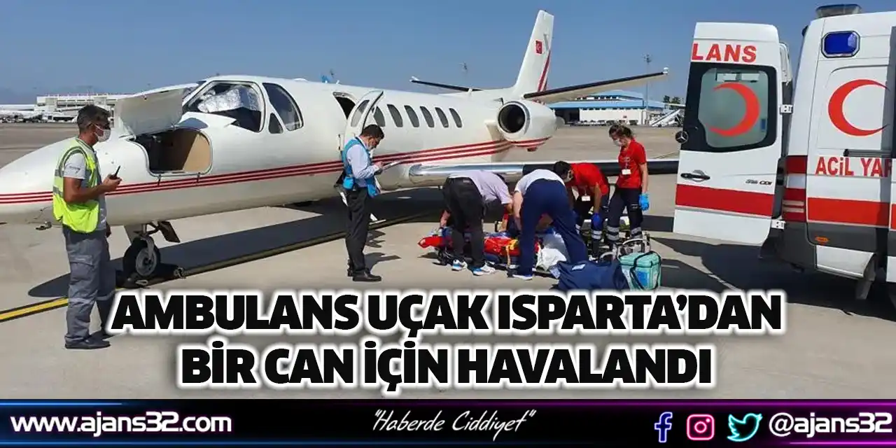 Ambulans Uçak Isparta'dan Bir Can İçin Havalandı