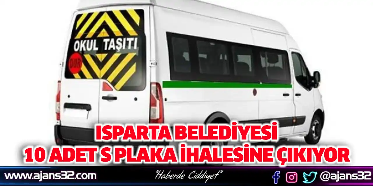 Isparta Belediyesi 10 Adet S Plaka İhalesine Çıkıyor