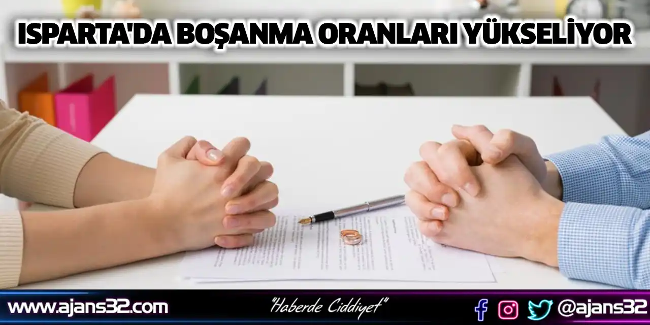 Isparta'da Boşanma Oranları Yükseliyor