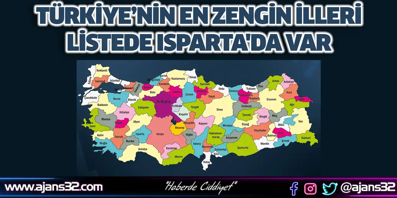 Türkiye’nin En Zengin İlleri: Listede Isparta'da Var