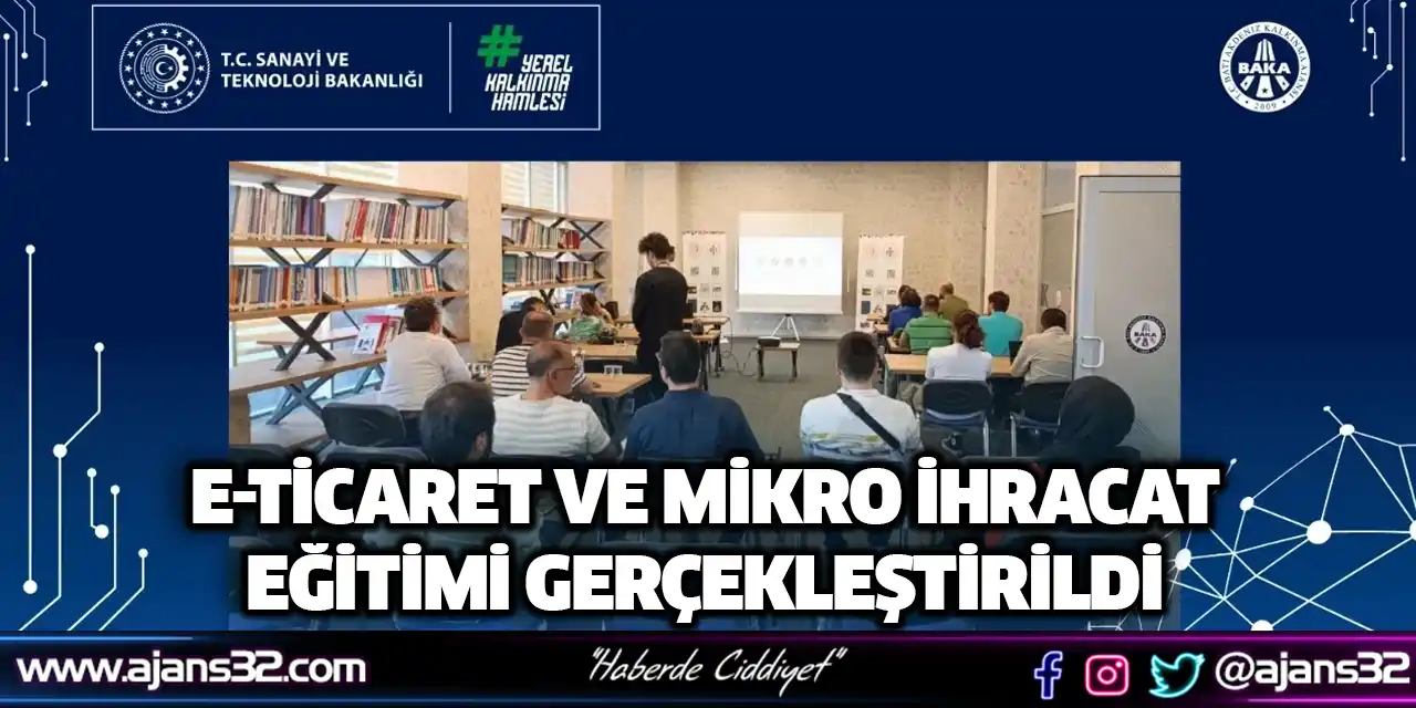 BAKA Desteğiyle E-Ticaret ve Mikro İhracat Eğitimi Gerçekleştirildi