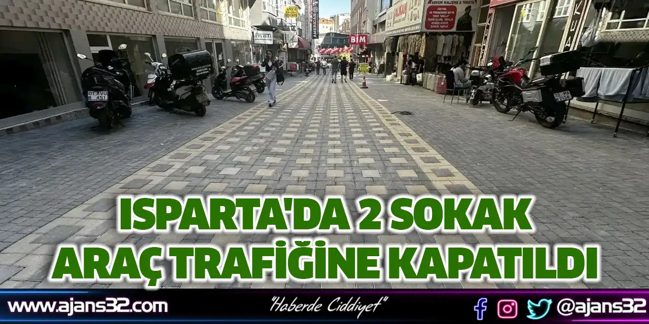 Isparta'da 2 Sokak Araç Trafiğine Kapatıldı