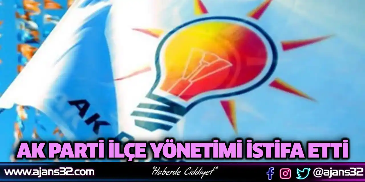 AK Parti İlçe Yönetimi İstifa Etti