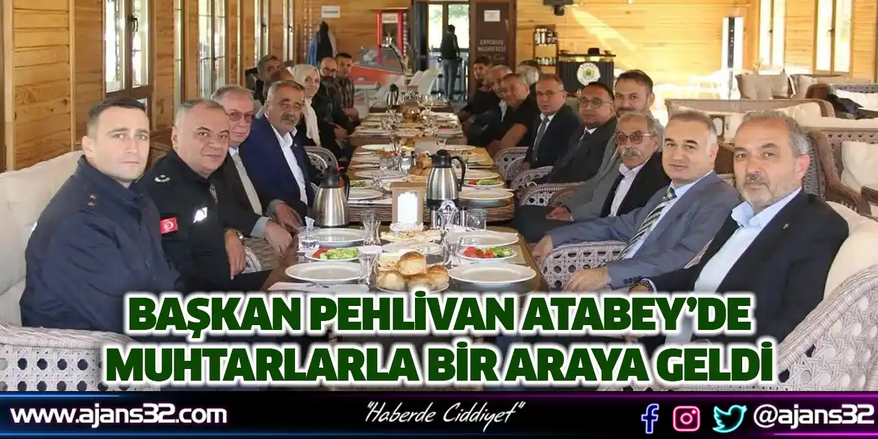 Başkan Pehlivan Atabey’de Muhtarlarla Bir Araya Geldi