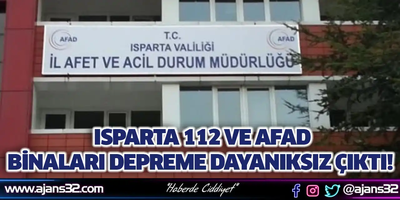 Isparta 112 ve AFAD Binaları Depreme Dayanıksız Çıktı!