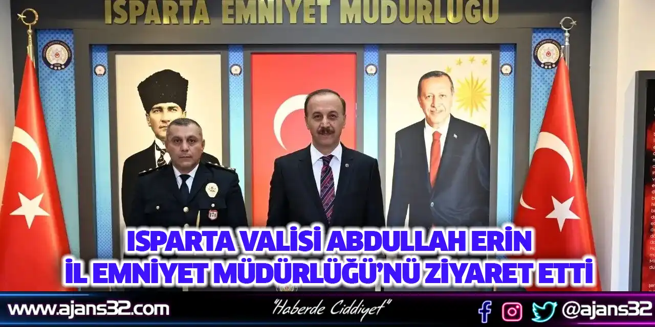 Isparta Valisi Abdullah Erin İl Emniyet Müdürlüğü’nü Ziyaret Etti