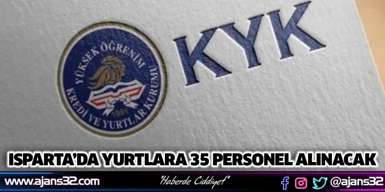 Isparta’da Yurtlara 35 Personel Alınacak