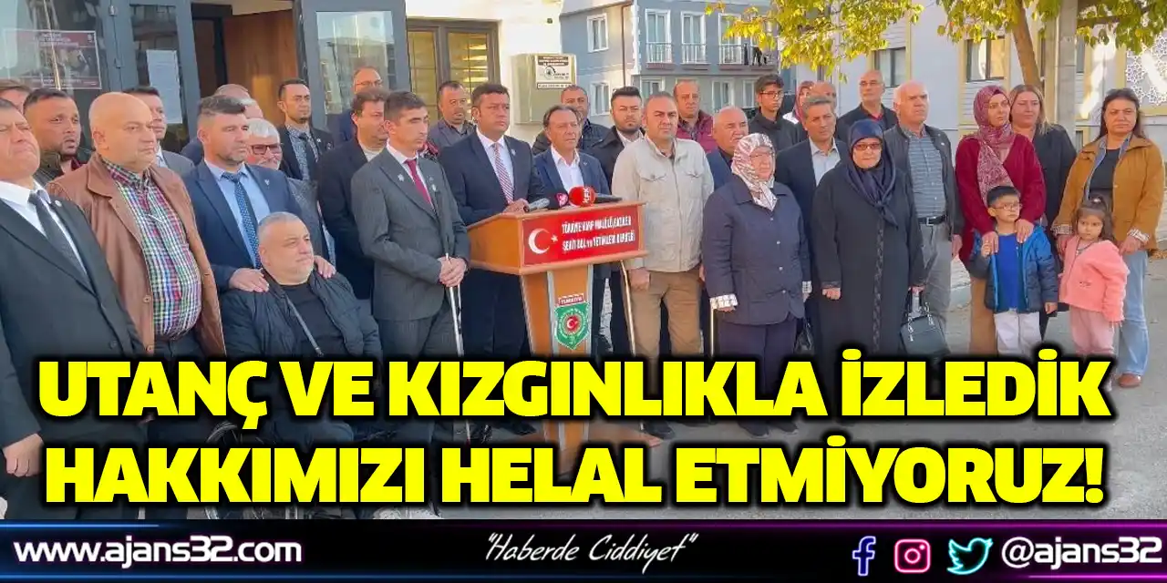 Utanç ve Kızgınlıkla İzledik, Hakkımızı Helal Etmiyoruz!