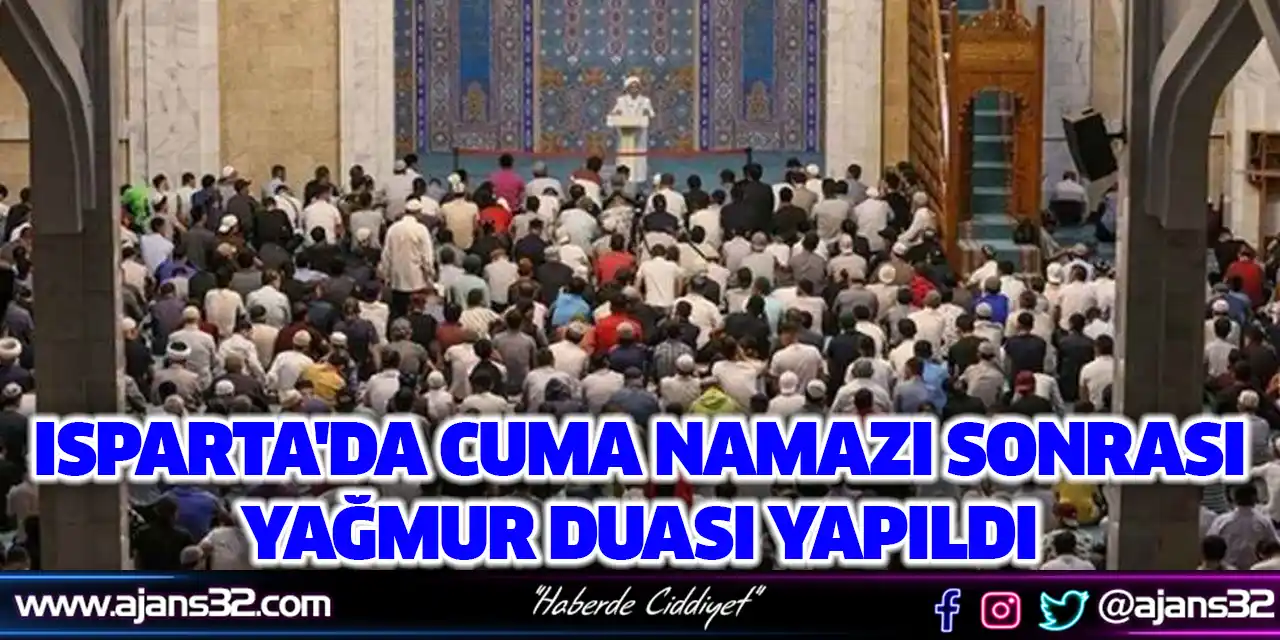 Isparta'da Cuma Namazı Sonrası Yağmur Duası Yapıldı