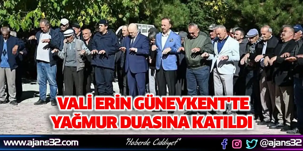 Vali Erin Güneykent'te Yağmur Duasına Katıldı