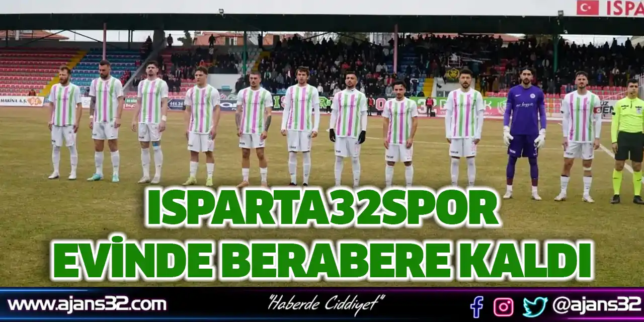 Isparta32spor Evinde Berabere Kaldı