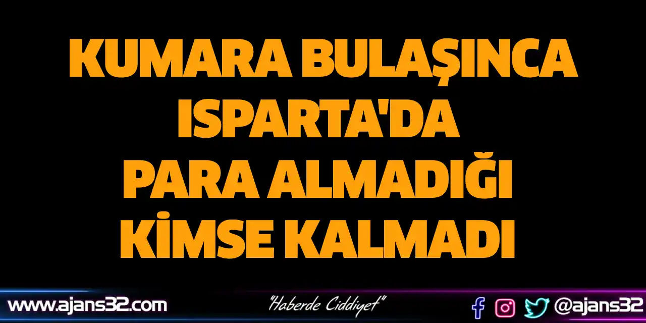 Kumara Bulaşınca Isparta'da Para Almadığı Kimse kalmadı (Video)