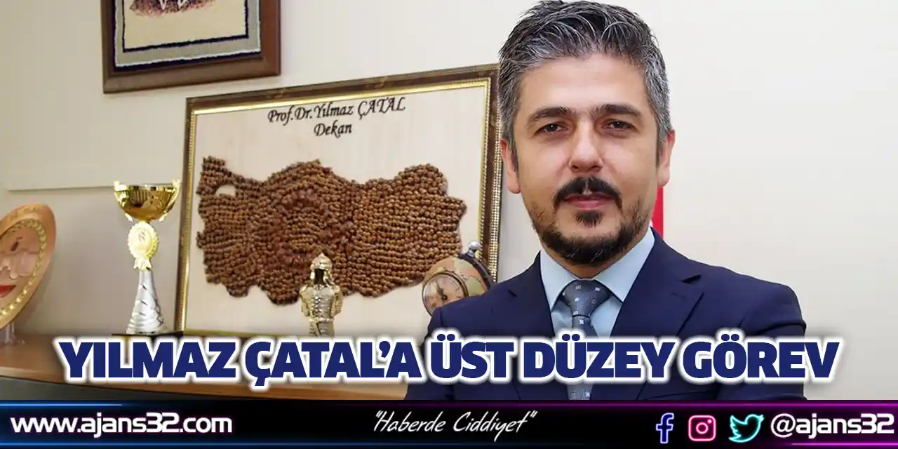 Yılmaz Çatal’a Üst Düzey Görev