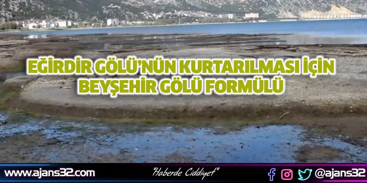 Eğirdir Gölü’nün Kurtarılması İçin Beyşehir Gölü Formülü