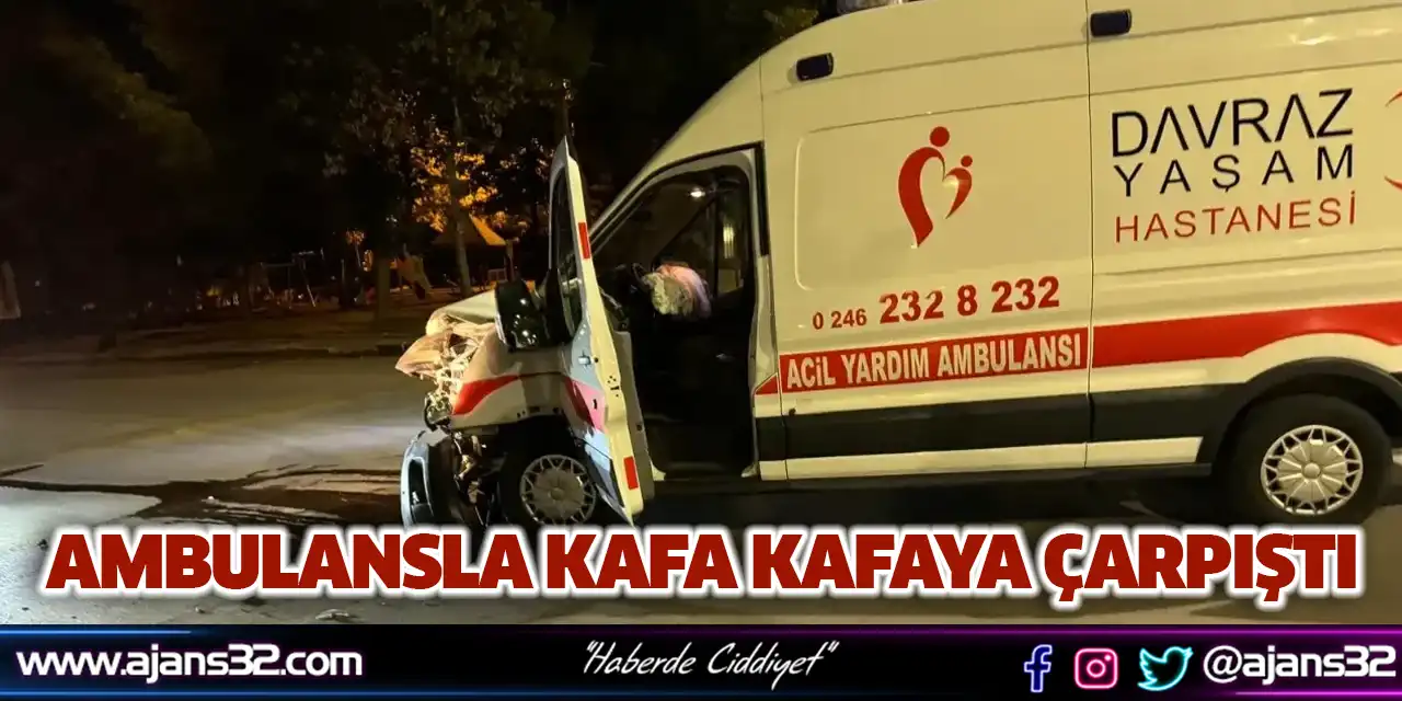 Ambulansla Kafa Kafaya Çarpıştı