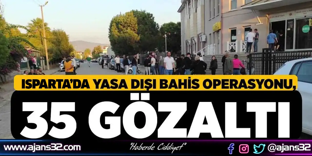 Isparta'da Yasa Dışı Bahis Operasyonu