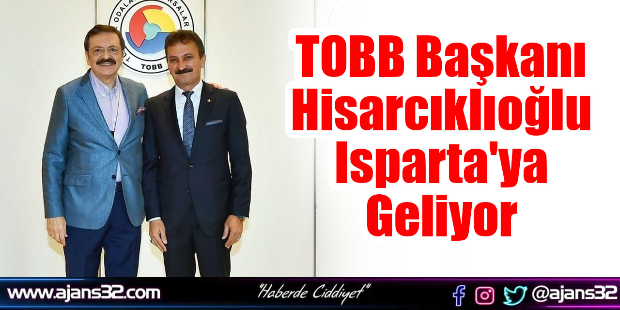 Hisarcıklıoğlu Isparta'ya Geliyor