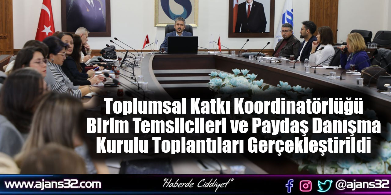 Toplumsal Katkı Koordinatörlüğü Birim Temsilcileri ve Paydaş Danışma Kurulu Toplantıları Gerçekleştirildi