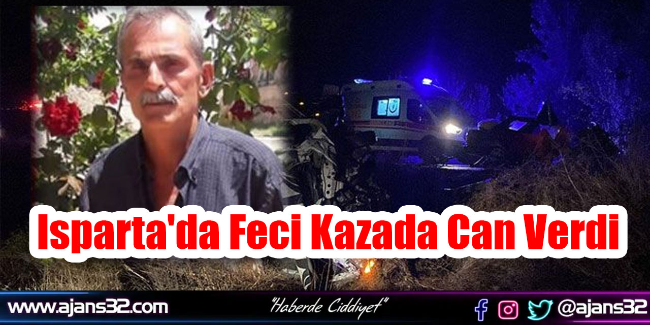 Isparta'da Feci Kazada Can Verdi