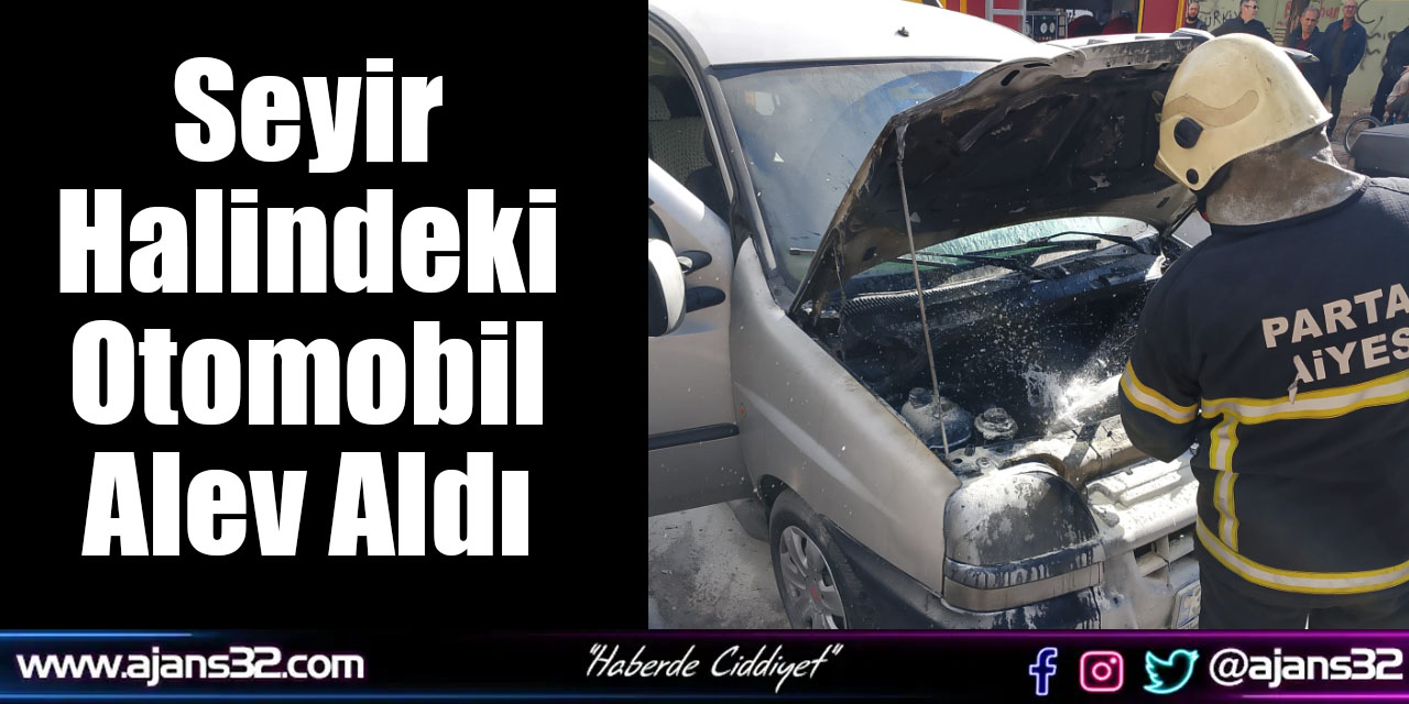 Seyir Halindeki Otomobil Alev Aldı