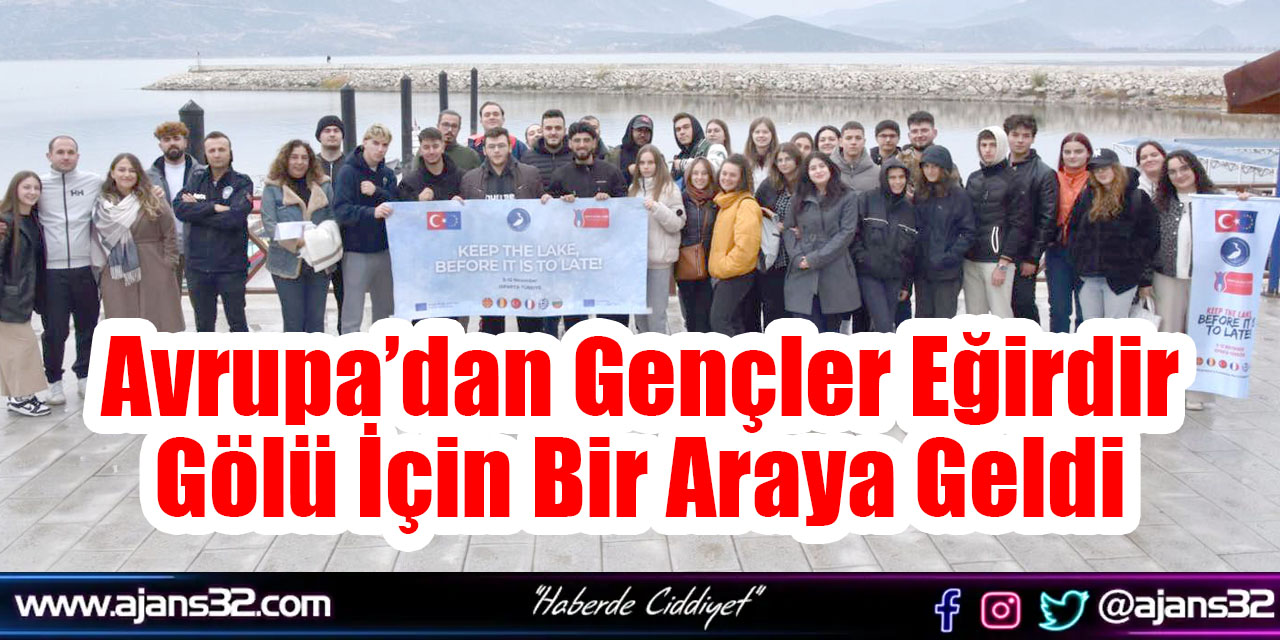 Avrupa’dan Gençler Eğirdir Gölü İçin Bir Araya Geldi