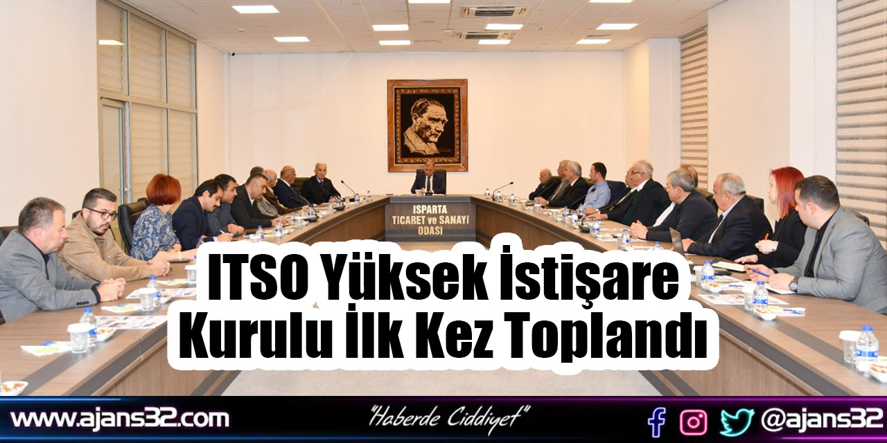 ITSO Yüksek İstişare Kurulu İlk Kez Toplandı