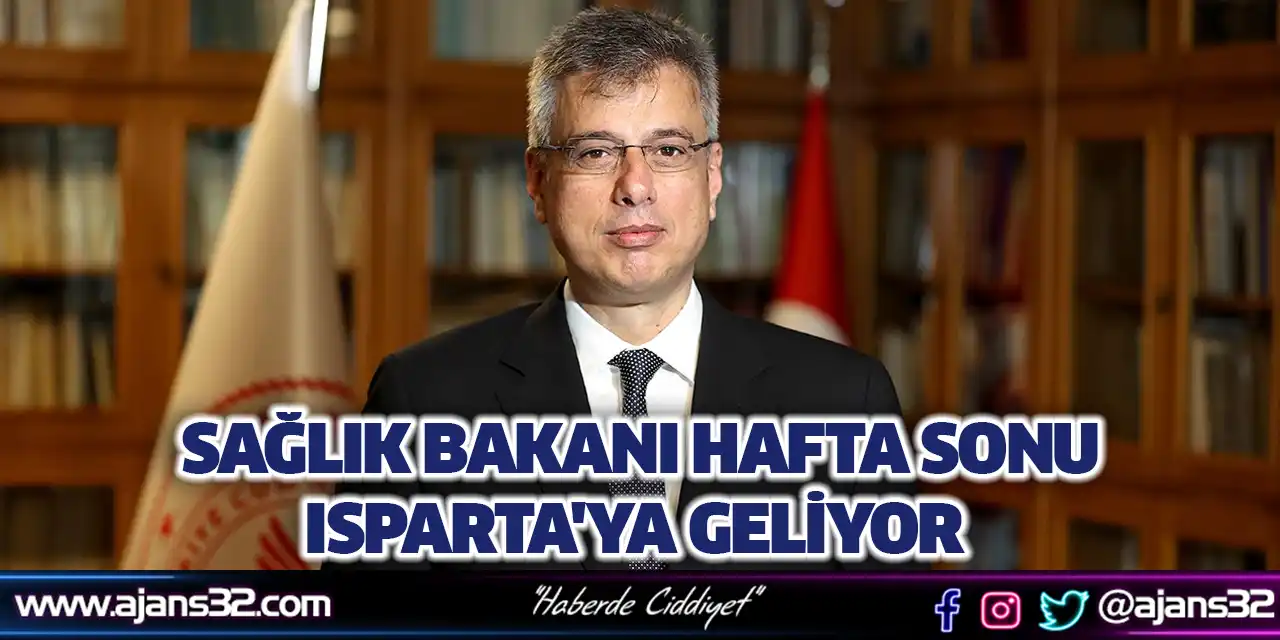 Sağlık Bakanı Hafta Sonu Isparta'ya Geliyor