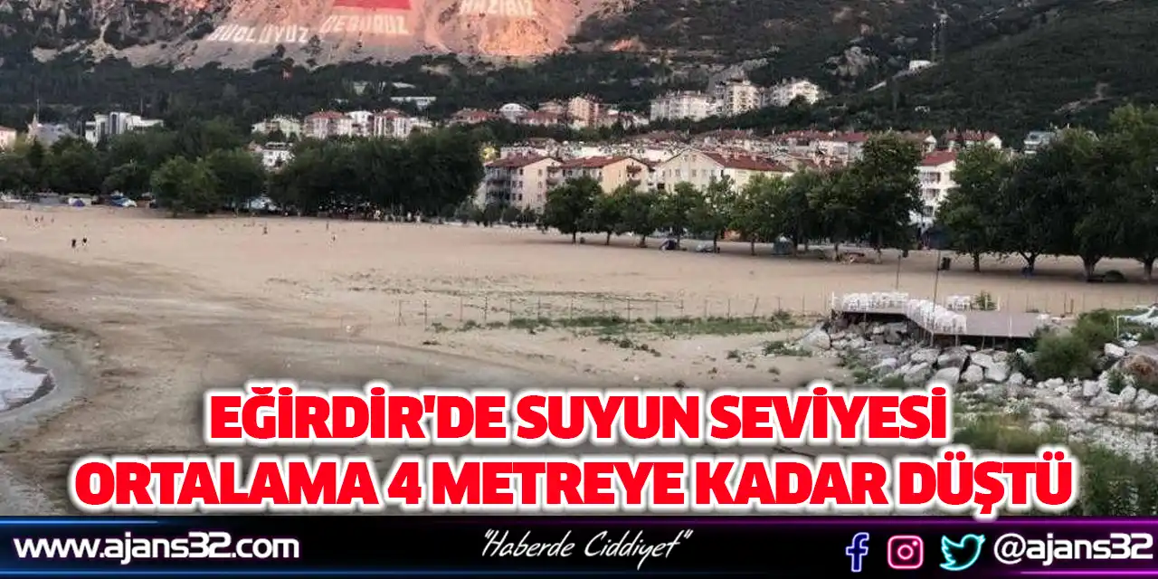 Eğirdir'de Suyun Seviyesi Ortalama 4 Metreye Kadar Düştü