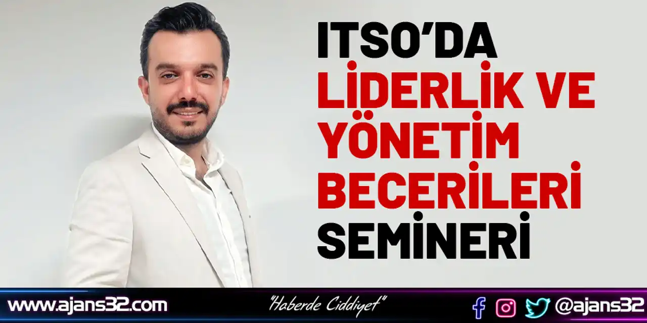 Itso’da Liderlik Ve Yönetim Becerileri Semineri