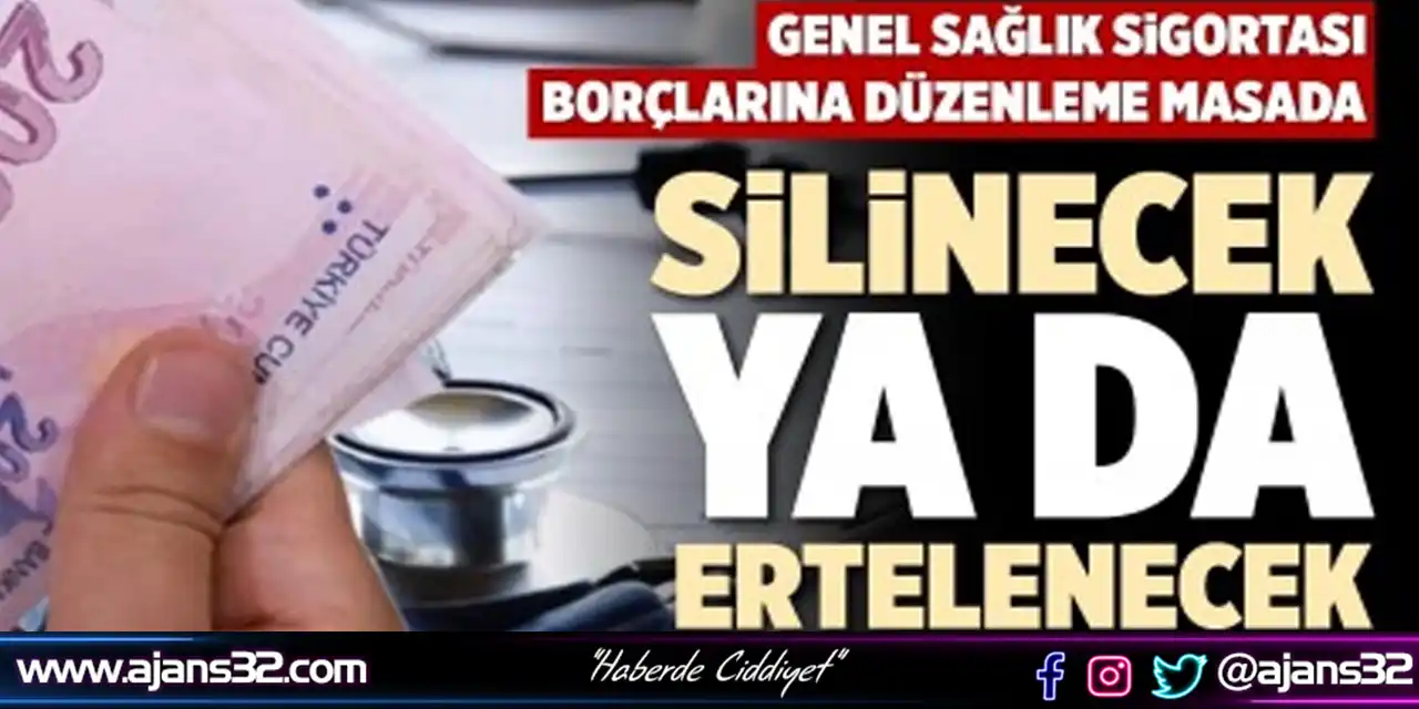 Genel Sağlık Sigortası Borçları Ertelenecek Mi?