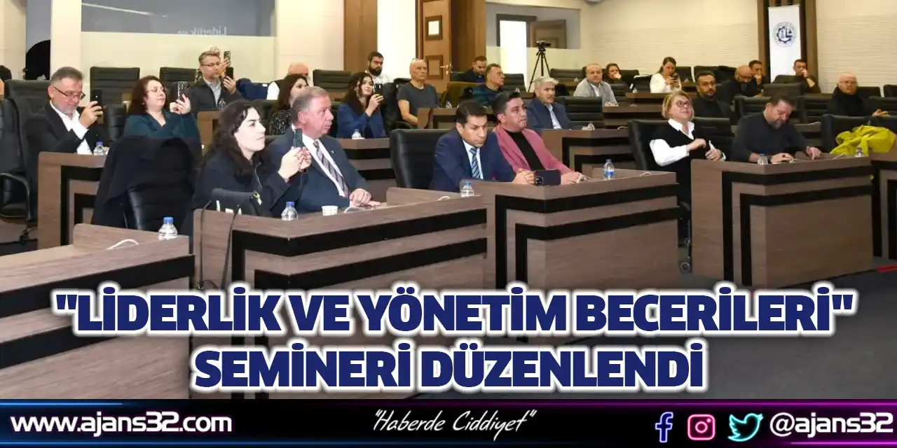 "Liderlik ve Yönetim Becerileri" Semineri Düzenlendi