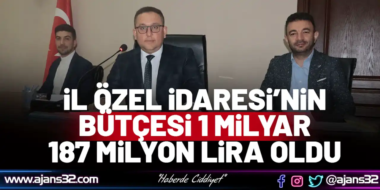 İl Özel İdaresi’nin Bütçesi 1 Milyar 187 Milyon Lira Oldu