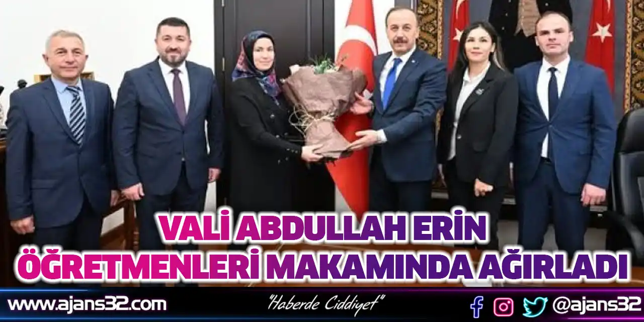 Vali Abdullah Erin Öğretmenleri Makamında Ağırladı