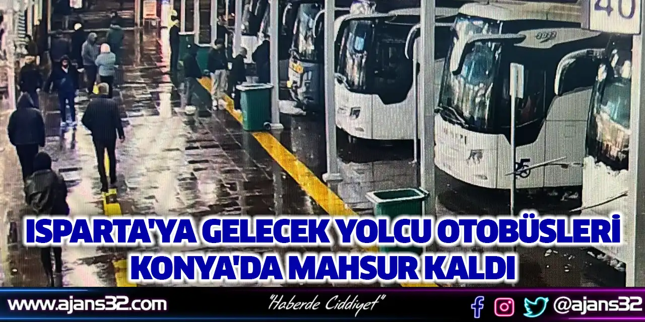 Isparta'ya Gelecek Yolcu Otobüsleri Mahsur Kaldı