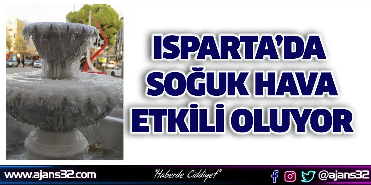 Isparta’da Soğuk Hava Etkili Oluyor