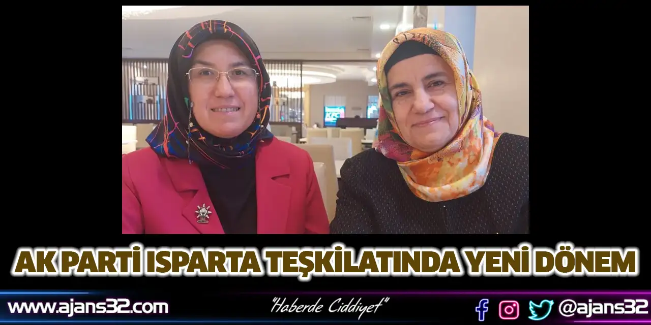 AK Parti Isparta Teşkilatında Yeni Dönem