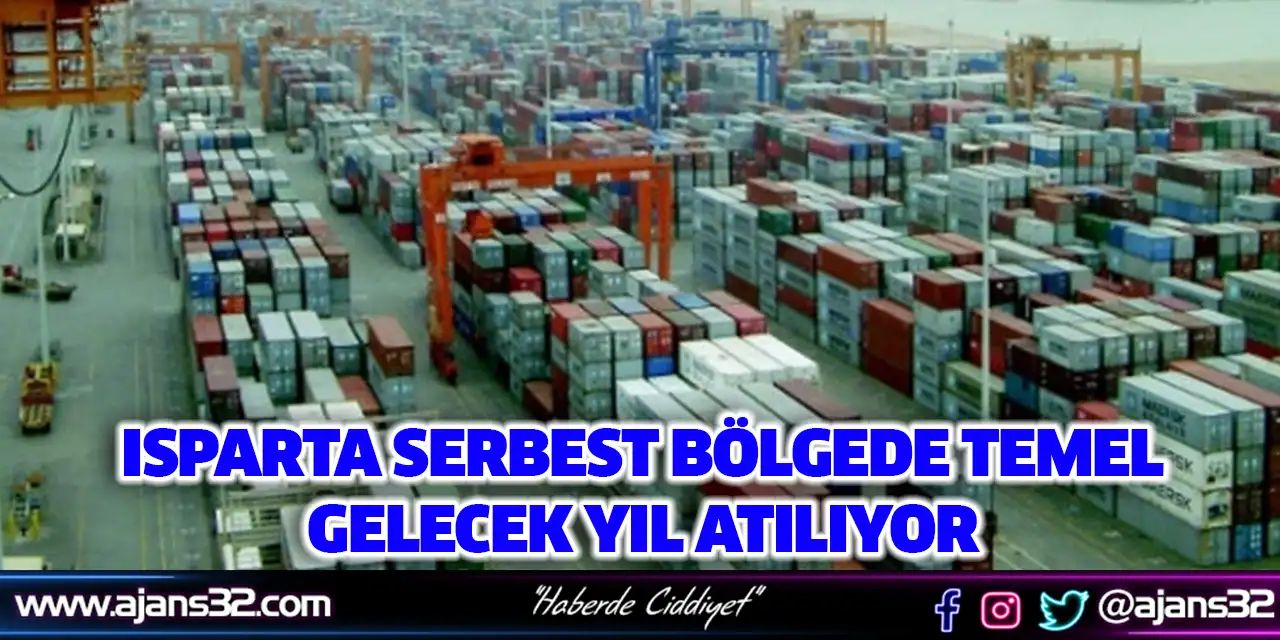 Isparta Serbest Bölgede Temel Gelecek Yıl Atılıyor