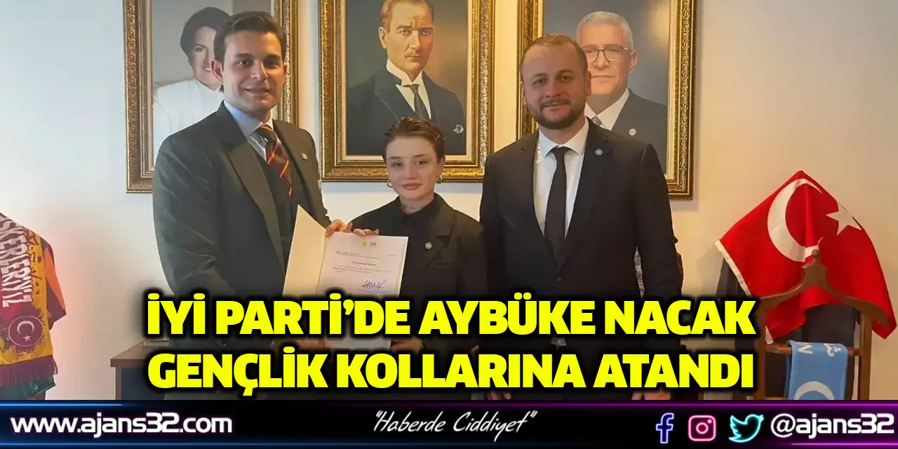 İyi Parti’de Aybüke Nacak Gençlik Kollarına Atandı