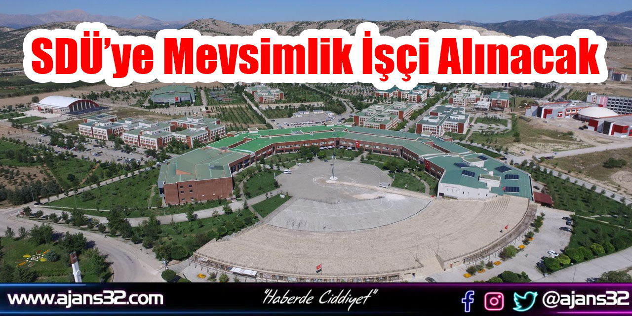 SDÜ’ye Mevsimlik İşçi Alınacak