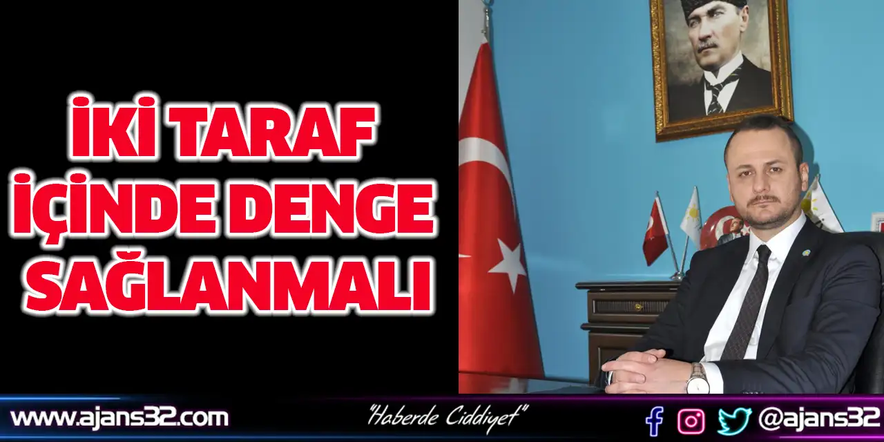 İki Taraf İçinde Denge Sağlanmalı