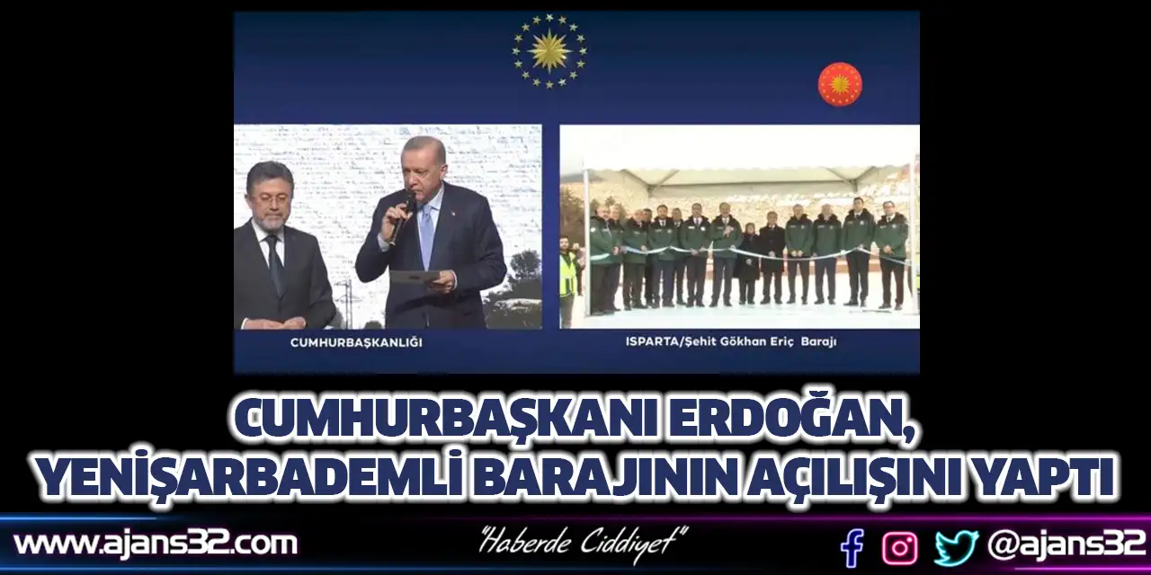 Cumhurbaşkanı Erdoğan Yenişarbademli Barajının Açılışını Yaptı